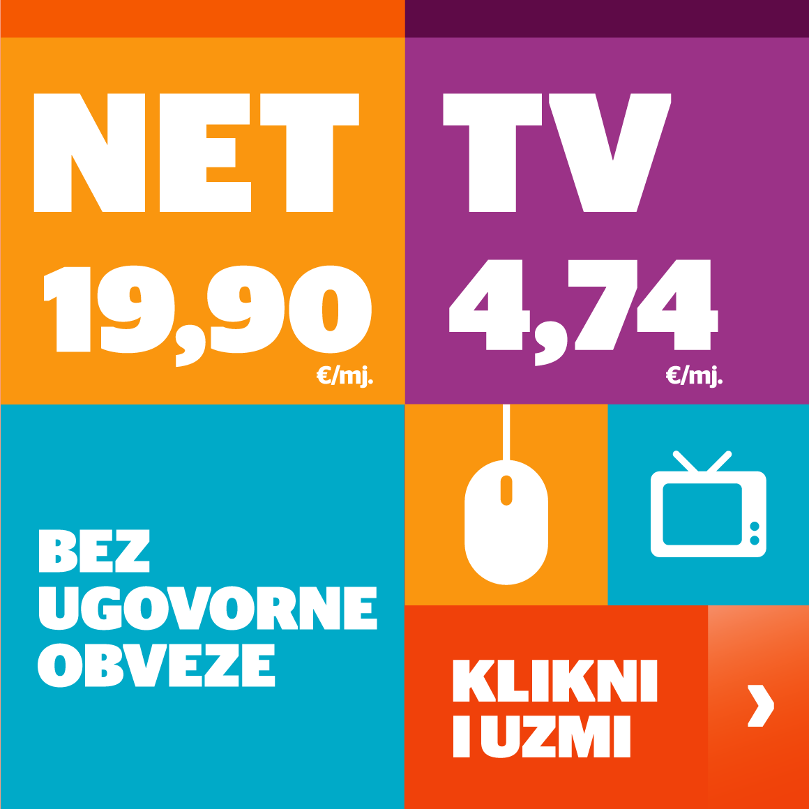NET 19,90 € mjesečno i TV 4,74 € mjesečno bez ugovorne obveze. 